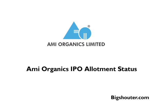 Ami Organics IPO Allotment – Check GMP, Price and Application Status