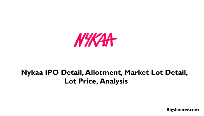 Nykaa IPO Date, Bid, Company Analysis, Price, Review, Allotment, Market Lot Size