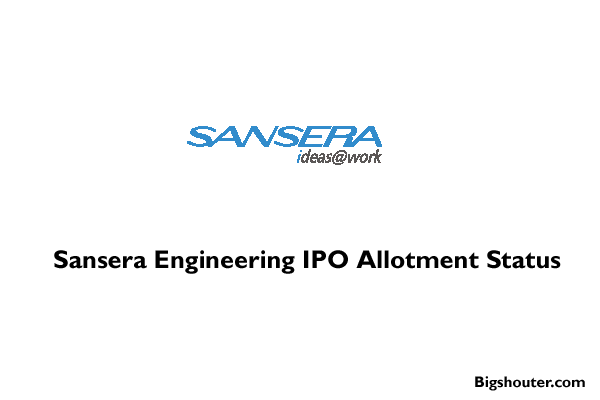 Sansera Engineering IPO Allotment – Check GMP, Price and Application Status